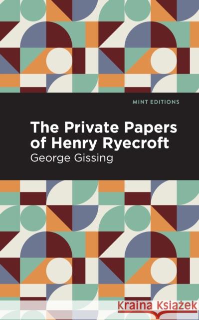 The Private Papers of Henry Ryecroft George Gissing Mint Editions 9781513281513 Mint Editions - książka