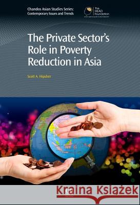 The Private Sector's Role in Poverty Reduction in Asia Scott Hipsher 9780857094483 Woodhead Publishing - książka