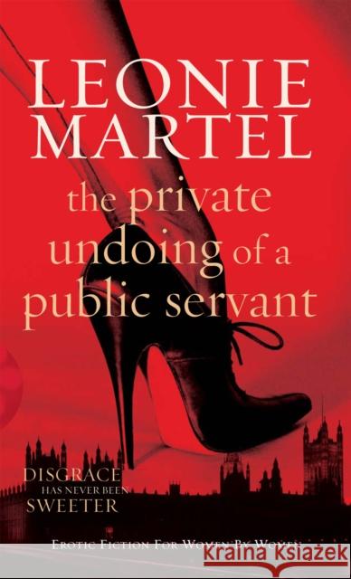 The Private Undoing of a Public Servant Leonie Martell 9780352340665 VIRGIN BOOKS - książka