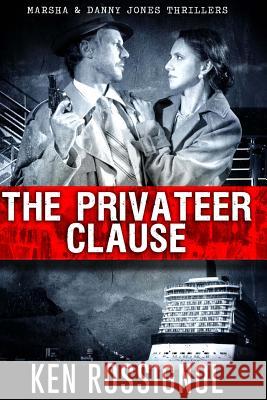 The Privateer Clause: Cruising has never been more dangerous Rossignol, Ken 9781453641477 Createspace - książka