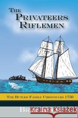 The Privateers Riflemen Brad Koch 9781505905625 Createspace Independent Publishing Platform - książka
