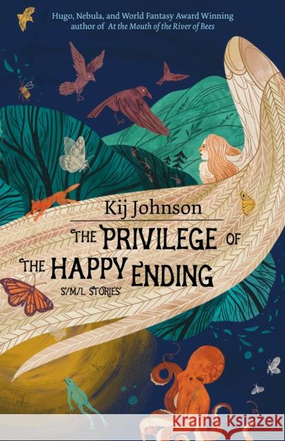 The Privilege of the Happy Ending: Small, Medium, and Large Stories  9781618732118 Small Beer Press - książka