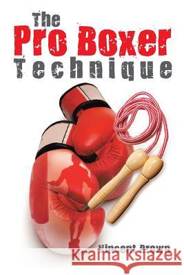 The Pro Boxer Technique Professor of History Vincent Brown, LLB (Harvard University) 9781504968874 Authorhouse - książka