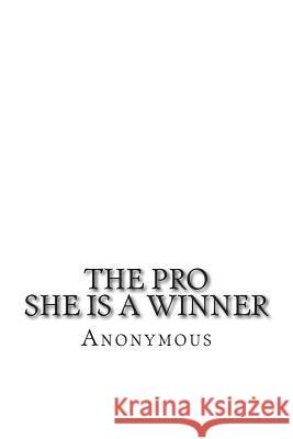 The Pro: She is a winner!!! Good, Always 9781482349474 Createspace - książka