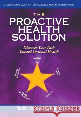 The Proactive Health Solution: Discover Your Path Toward Optimal Health Cavallini, Nadia Yacoub 9781481758819 Authorhouse - książka