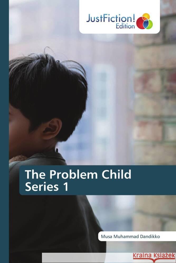 The Problem Child Series 1 Dandikko, Musa Muhammad 9786139424665 JustFiction Edition - książka