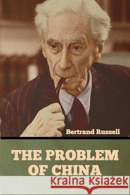 The Problem of China Bertrand Russell 9781636373324 Bibliotech Press - książka