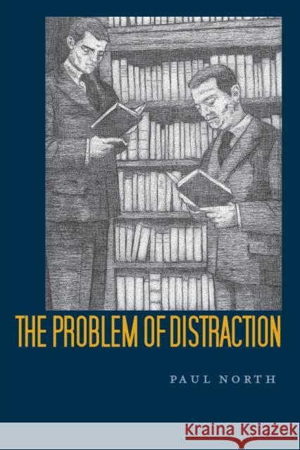 The Problem of Distraction Paul North 9780804775380 Stanford University Press - książka