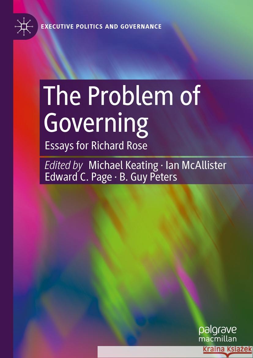 The Problem of Governing: Essays for Richard Rose Michael Keating Ian McAllister Edward C. Page 9783031408168 Palgrave MacMillan - książka