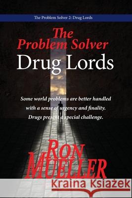 The Problem Solver 2: Drug Lords Ron Mueller 9781682231692 Around the World Publishing LLC - książka