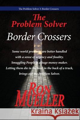 The Problem Solver 3: Border Crossers Ron Mueller 9781682231739 Around the World Publishing LLC - książka