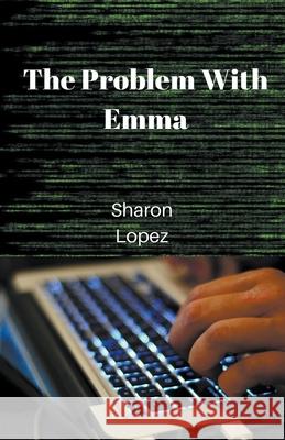 The Problem with Emma Sharon Lopez 9798201530556 Sharon Lopez - książka