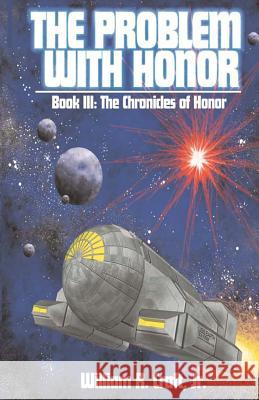 The Problem With Honor: Book III, The Chronicles of Honor Craft Jr, William R. 9781467967884 Createspace - książka