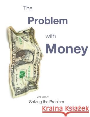 The Problem with Money Volume II: Solving the Problem Tobias Thornes 9781787234390 Completelynovel - książka