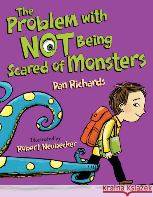 The Problem with Not Being Scared of Monsters Dan Richards Robert Neubecker 9781620910245 Boyds Mills Press - książka