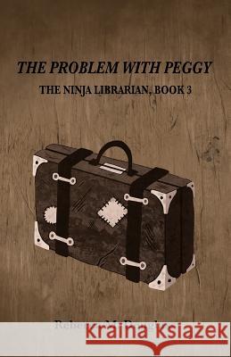 The Problem With Peggy Douglass, Rebecca M. 9781539809579 Createspace Independent Publishing Platform - książka