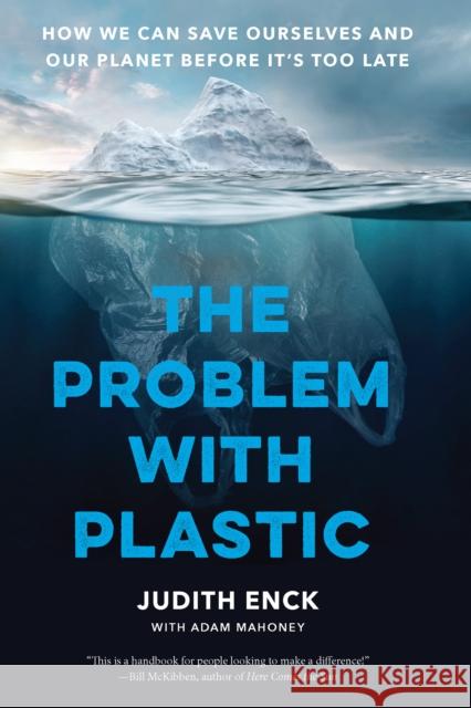 The Problem with Plastic: How We Can Save Ourselves and Our Planet Before It's Too Late Beyond Plastics 9781620979457 New Press - książka