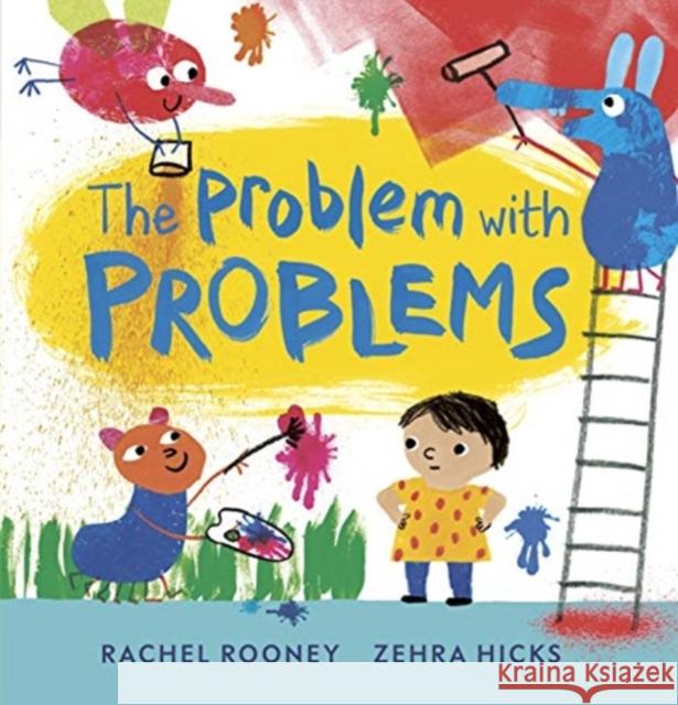 The Problem with Problems Rachel Rooney, Zehra Hicks 9781783449071 Andersen Press Ltd - książka
