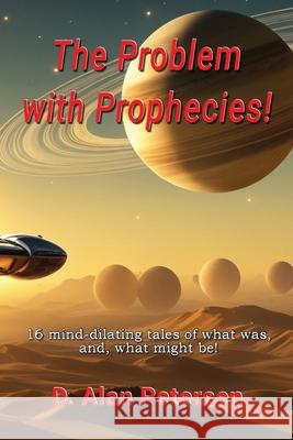 The Problem with Prophecies! D. Alan Petersen 9781923174726 Linellen Press - książka