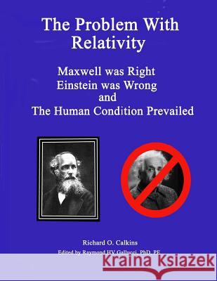 The Problem with Relativity Richard O. Calkins 9780983677031 Calkins Publishing, LLC - książka