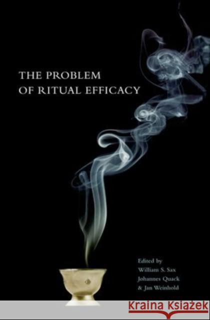 The Problem with Ritual Efficacy Sax, William 9780195394412 Oxford University Press, USA - książka