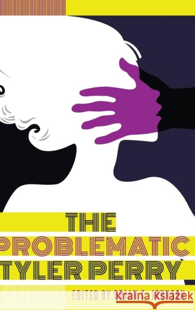 The Problematic Tyler Perry Brian C. Johnson   9781433130199 Peter Lang Publishing Inc - książka