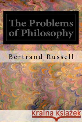 The Problems of Philosophy Bertrand Russell 9781495954375 Createspace - książka