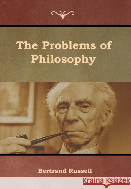 The Problems of Philosophy Bertrand Russell 9781618955357 Bibliotech Press - książka