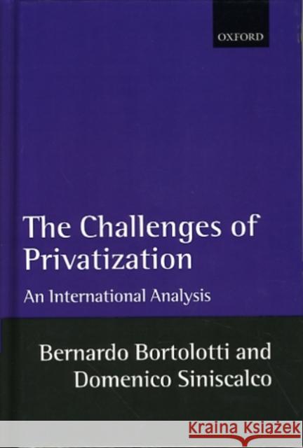 The Problems of Privatization: An International Analysis Bortolotti, Bernardo 9780199249343 Oxford University Press, USA - książka