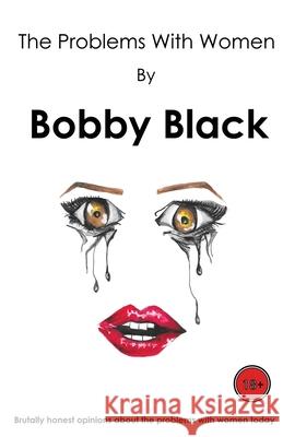 The Problems with Women Bobby Black 9780993480102 OMG Books Limited - książka