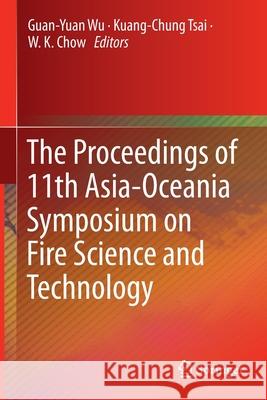 The Proceedings of 11th Asia-Oceania Symposium on Fire Science and Technology  9789813291416 Springer Singapore - książka