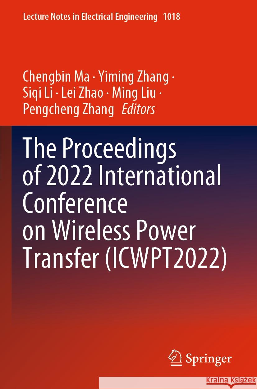 The Proceedings of 2022 International Conference on Wireless Power Transfer (ICWPT2022)  9789819906338 Springer Nature Singapore - książka