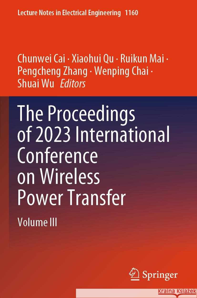 The Proceedings of 2023 International Conference on Wireless Power Transfer (ICWPT2023)  9789819708673 Springer Nature Singapore - książka