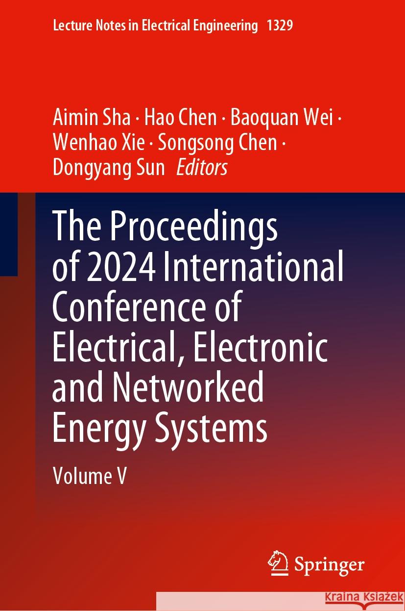 The Proceedings of 2024 International Conference of Electrical, Electronic and Networked Energy Systems: Volume V Aimin Sha, Hao Chen, Baoquan Wei 9789819618514 Springer Nature Switzerland AG - książka