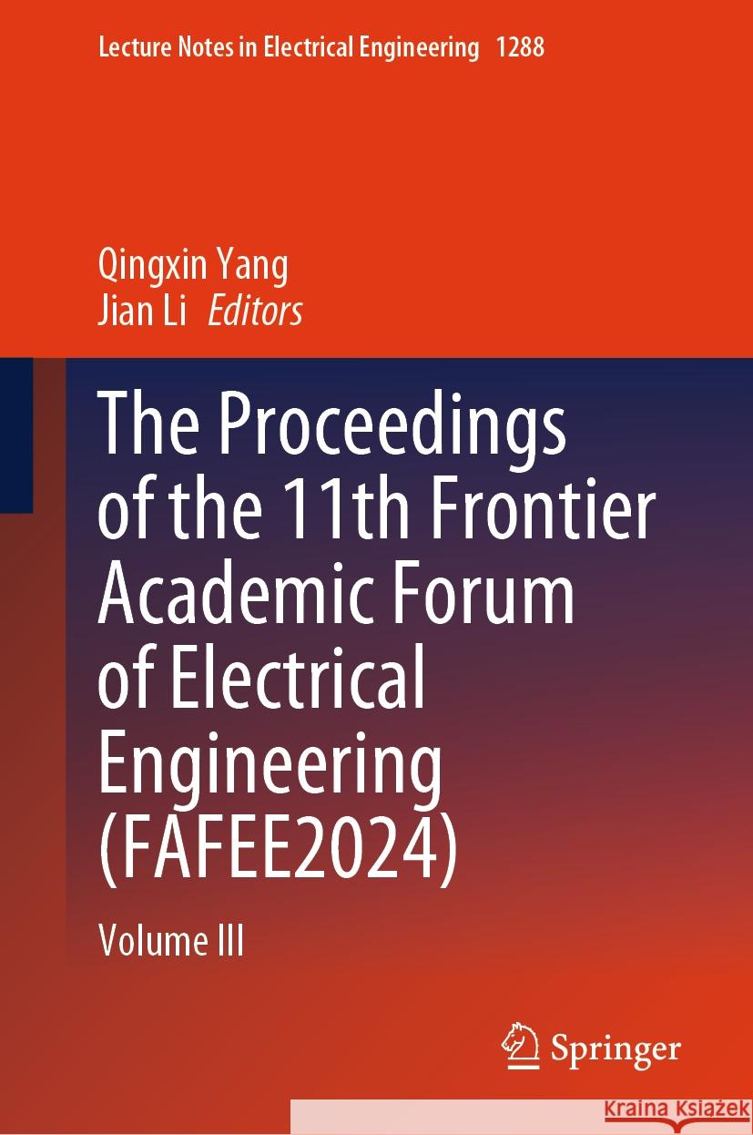 The Proceedings of the 11th Frontier Academic Forum of Electrical Engineering (FAFEE2024)  9789819788156 Springer Nature Singapore - książka