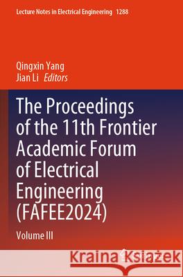 The Proceedings of the 11th Frontier Academic Forum of Electrical Engineering (FAFEE2024)  9789819788187 Springer Nature Singapore - książka
