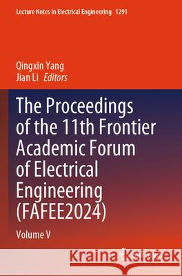 The Proceedings of the 11th Frontier Academic Forum of Electrical Engineering (FAFEE2024)  9789819788262 Springer Nature Singapore - książka