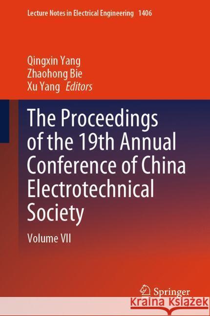 The Proceedings of the 19th Annual Conference of China Electrotechnical Society: Volume VII Qingxin Yang, Zhaohong Bie, Xu Yang 9789819646746 Springer Nature Switzerland AG - książka