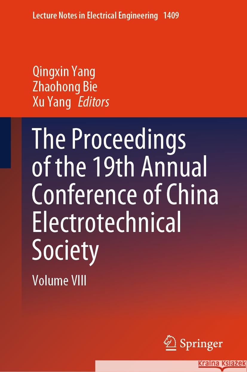 The Proceedings of the 19th Annual Conference of China Electrotechnical Society: Volume VIII Qingxin Yang Zhaohong Bie Xu Yang 9789819647866 Springer - książka