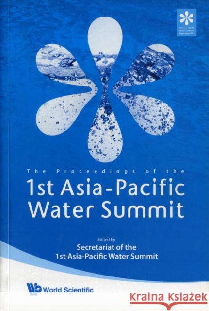 The Proceedings of the 1st Asia-Pacific Water Summit: Water Security: Leadership and Commitment Yamaguchi, Noriko 9789812833273 World Scientific Publishing Company - książka