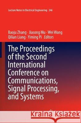 The Proceedings of the Second International Conference on Communications, Signal Processing, and Systems Zhang, Baoju 9783319376011 Springer - książka