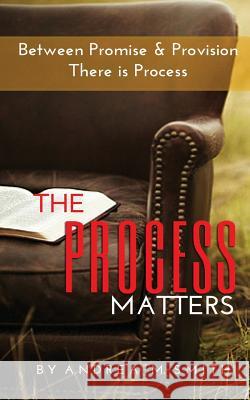 The Process Matters Andrea M. Smith 9781490372778 Createspace Independent Publishing Platform - książka