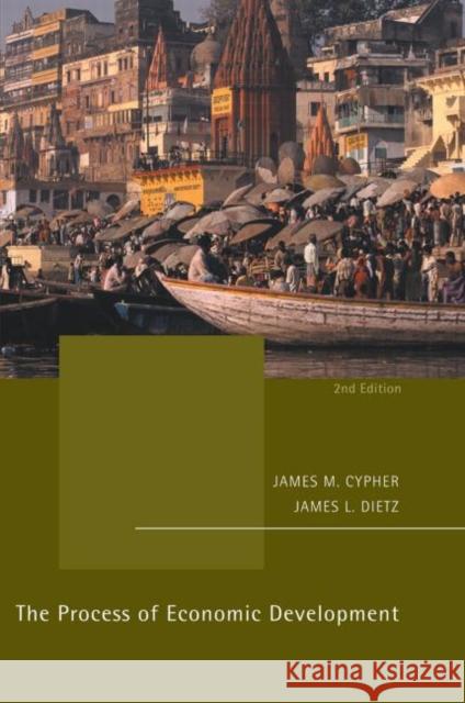 The Process of Economic Development James M. Cypher James L. Dietz 9780415254151 Routledge - książka