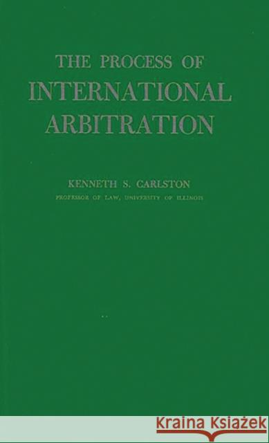 The Process of International Arbitration Kenneth Smith Carlston 9780837160245 Greenwood Press - książka