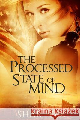 The Processed State of Mind Shar Iyez 9781522750109 Createspace Independent Publishing Platform - książka