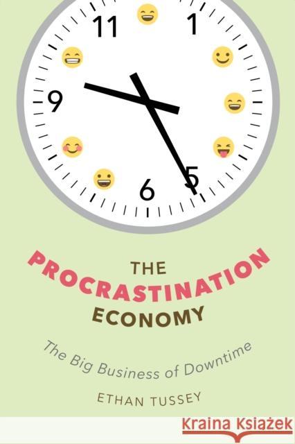 The Procrastination Economy: The Big Business of Downtime  9781479802524 New York University Press - książka