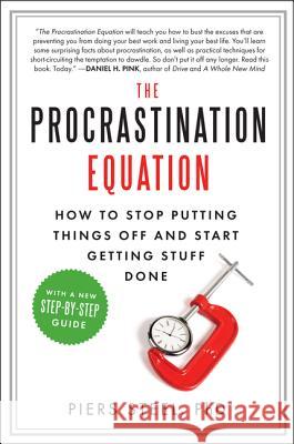 The Procrastination Equation: How to Stop Putting Things Off and Start Getting Stuff Done Piers Steel   9780061703621 Harper Perennial - książka