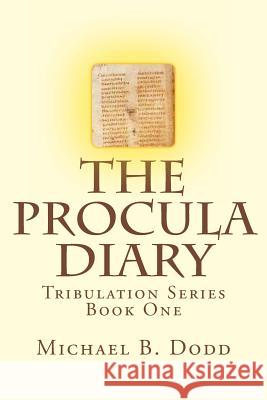 The Procula Diary Michael B. Dodd 9781479254361 Createspace - książka