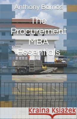 The Procurement MBA Essentials Anthony Barrios   9798359810517 Independently Published - książka