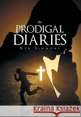 The Prodigal Diaries Ken Simmons 9781635255690 Christian Faith - książka